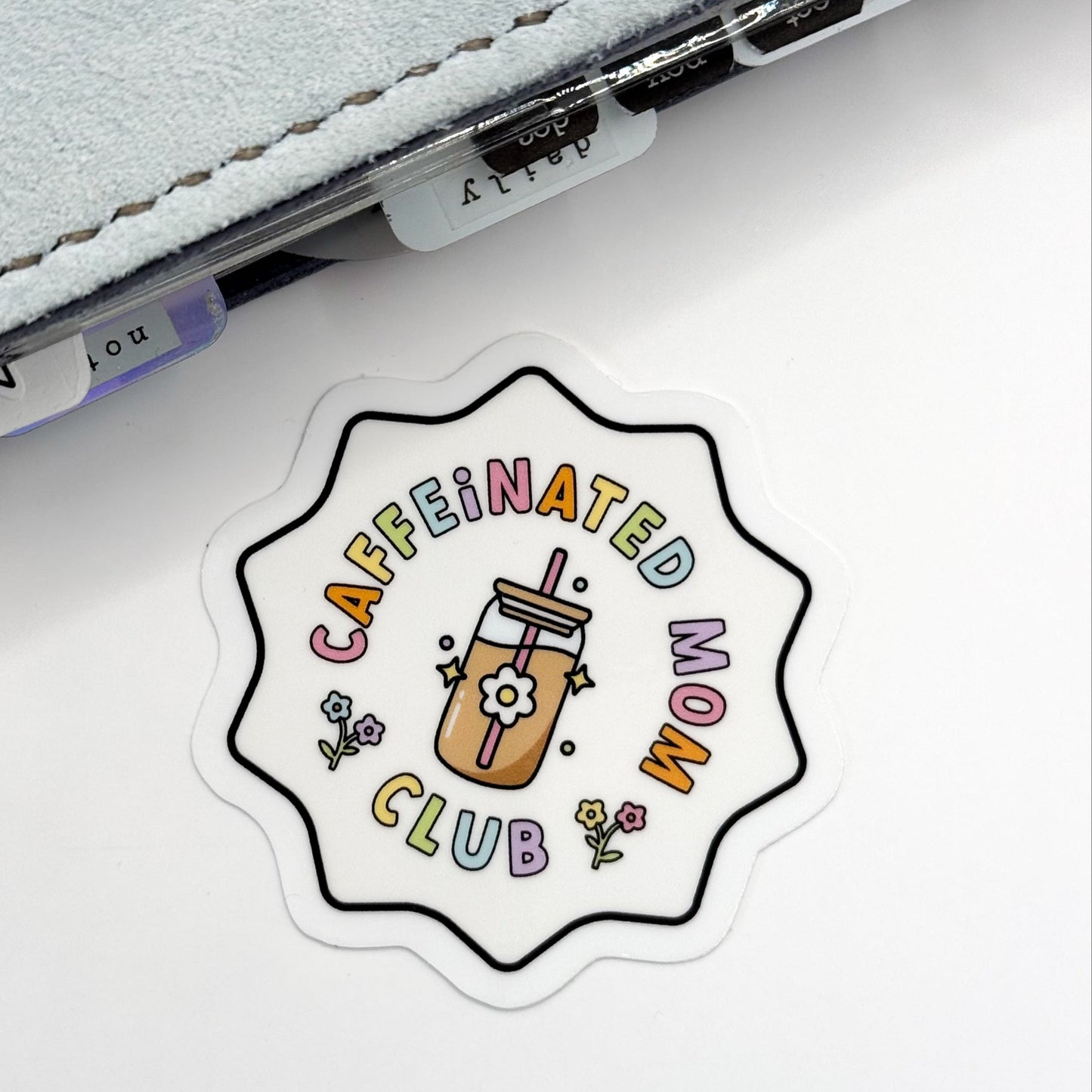 Caffeinated Mom Club Vinyl Die Cut Sticker | Glossy