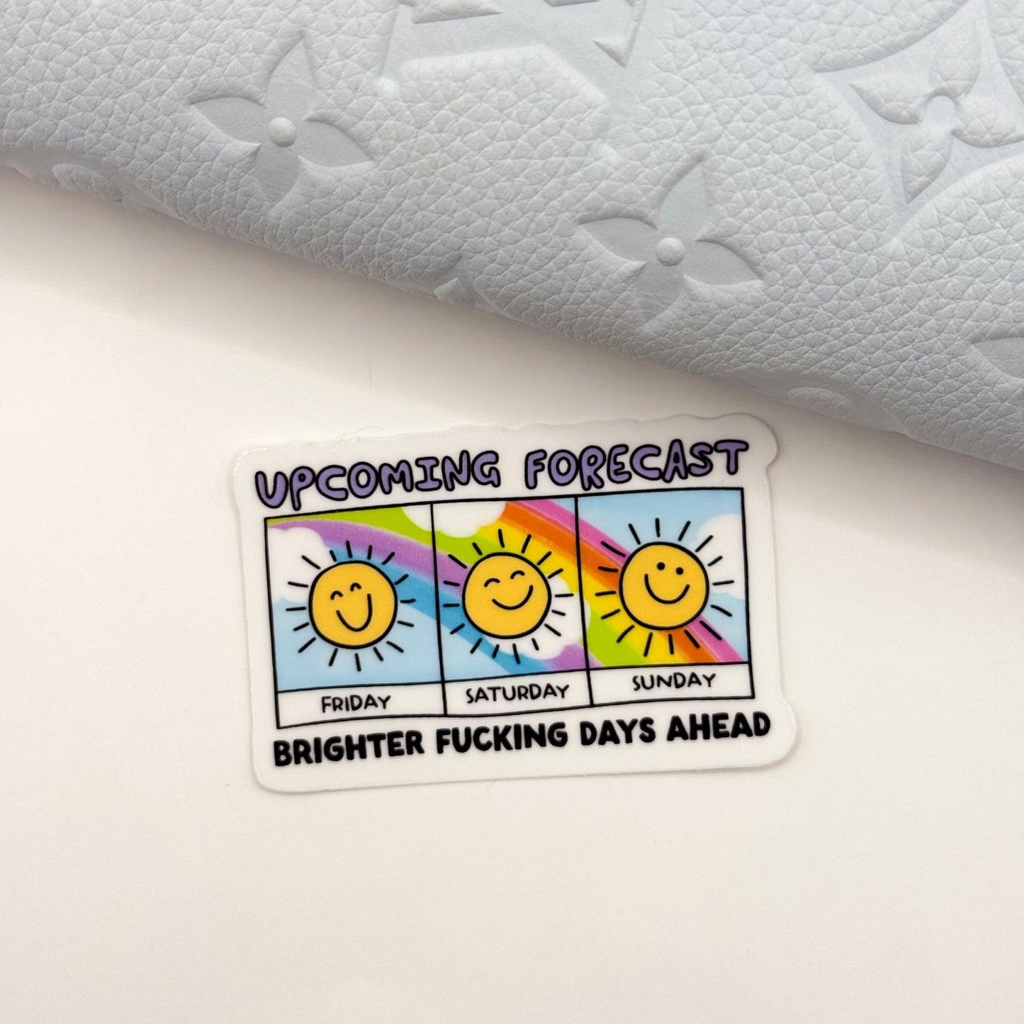 Brighter Fucking Days Ahead Vinyl Die Cut Sticker | Glossy