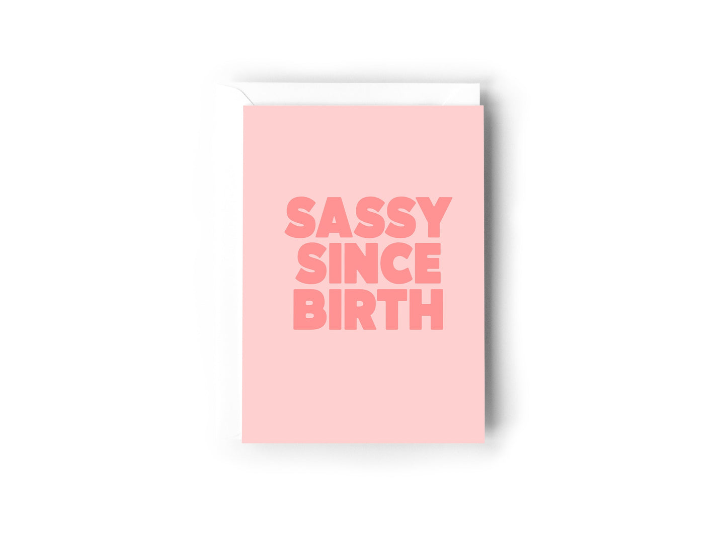 Sassy Since Birth Card