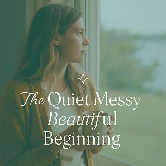 The Quiet, Messy, Beautiful Beginning: What No One Sees When You Start Something New