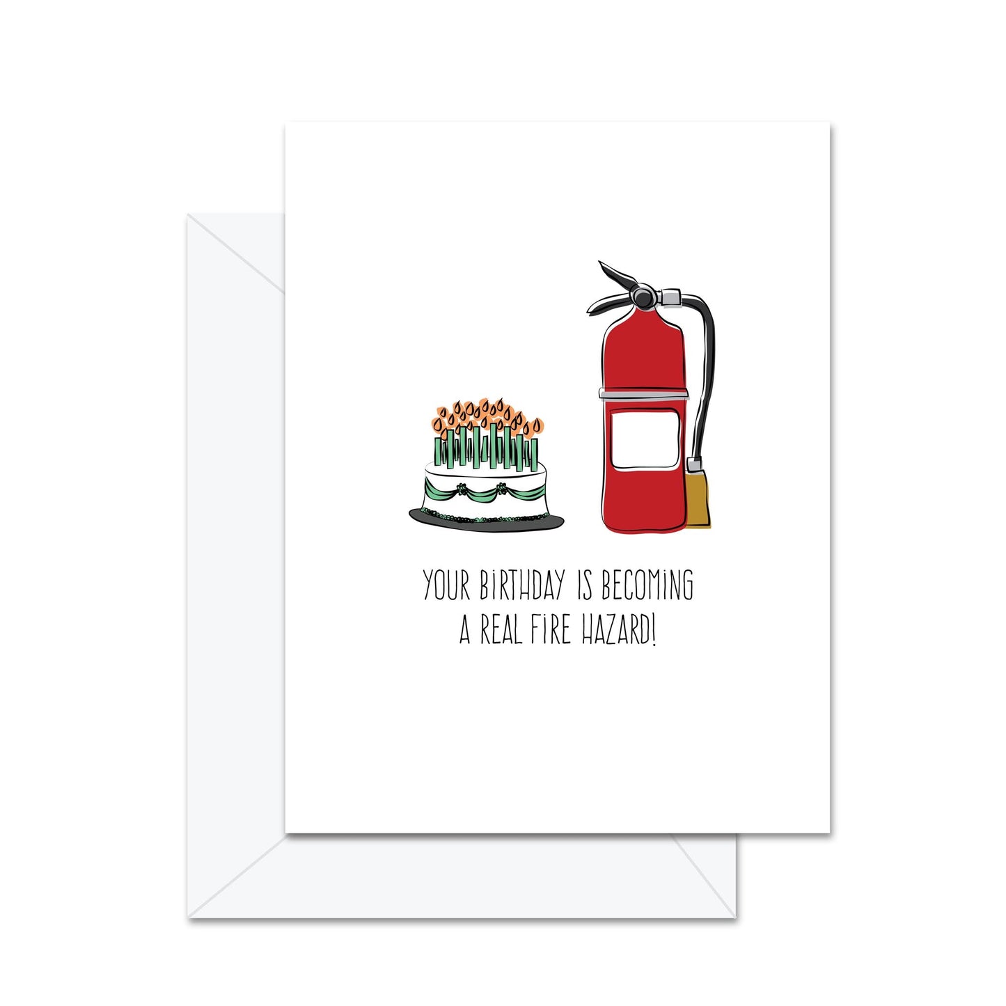 Your Birthday Is Becoming A Real Fire Hazard! - Greeting Card