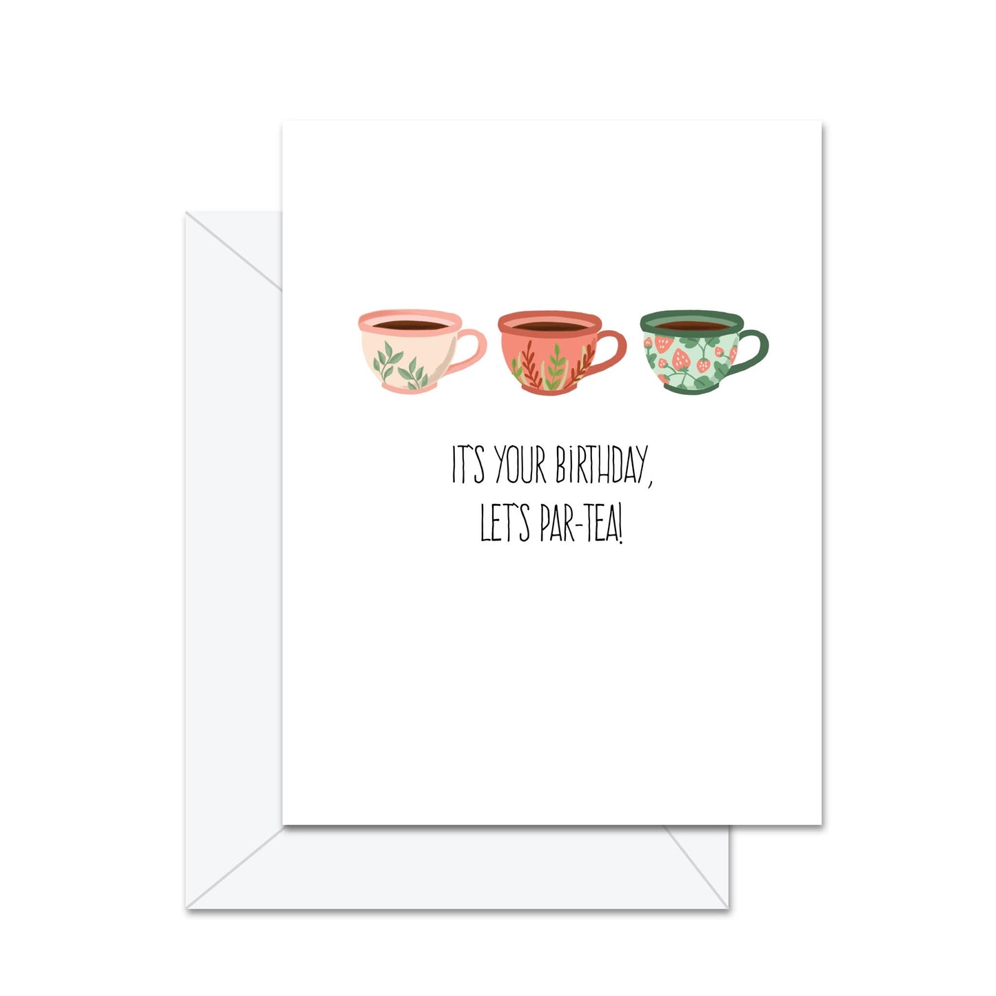 It's Your Birthday, Let's Par-Tea! Greeting Card