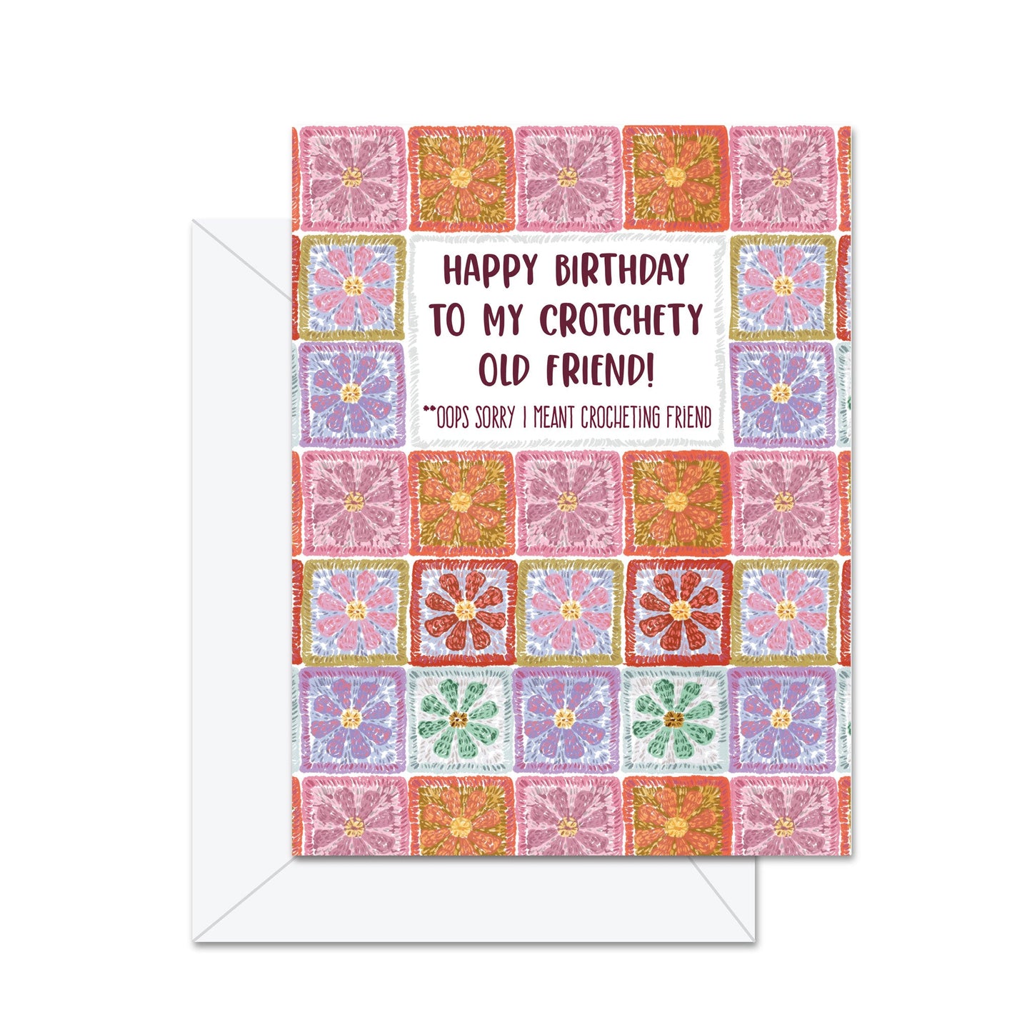 Happy Birthday To My Crotchety Old Friend!- Greeting Card