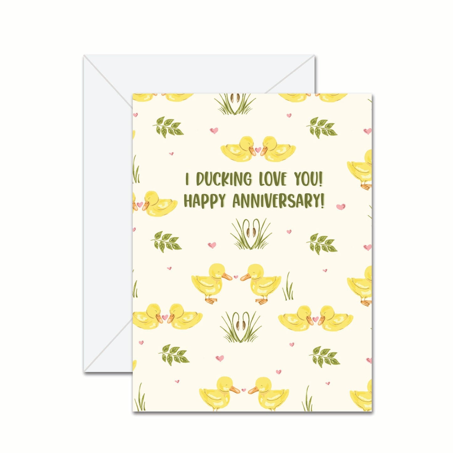 I Ducking Love You! Happy Anniversary! - Greeting Card