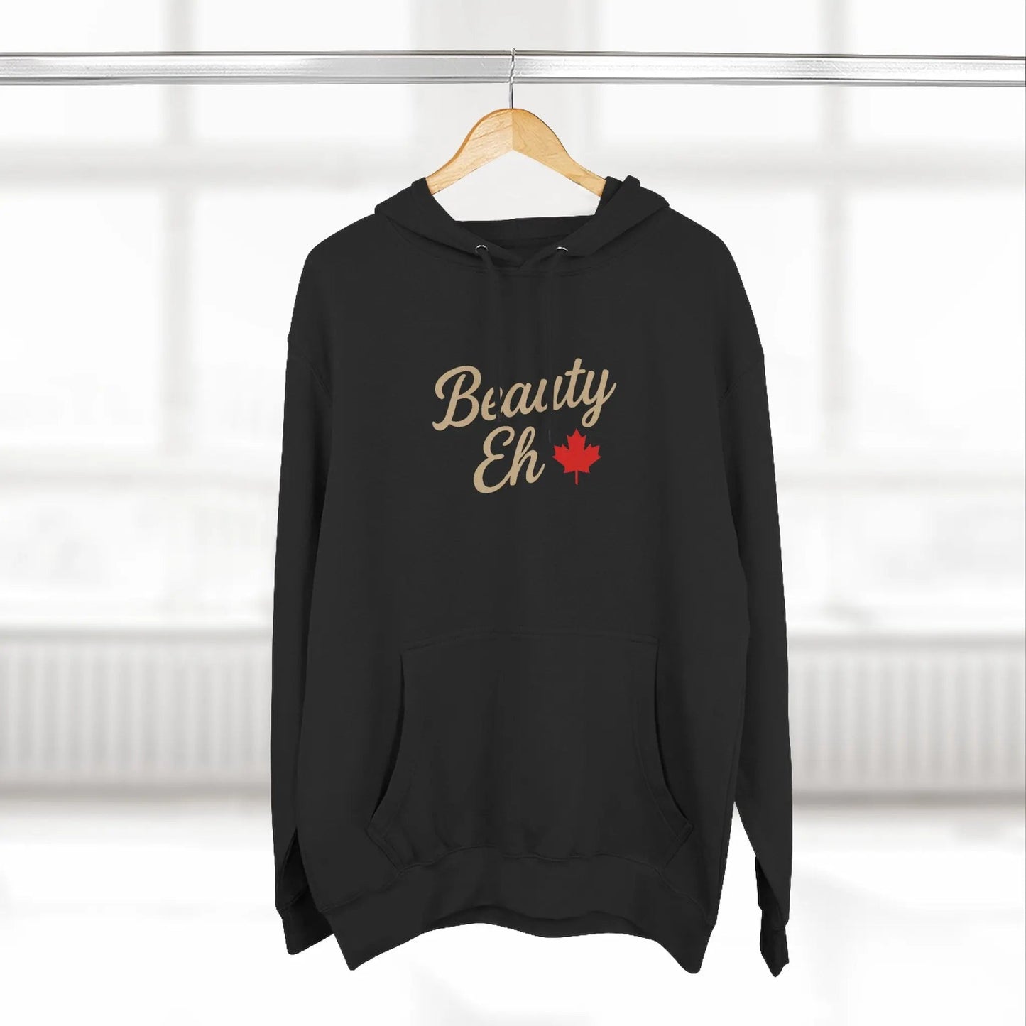 Beauty Eh Canadian Hoodie - Maple Leaf Pride Pullover Sweatshirt - Cozy Fleece Lined Hooded Sweatshirt