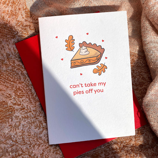 Can't Take My Pies Off You Mini Greeting Card