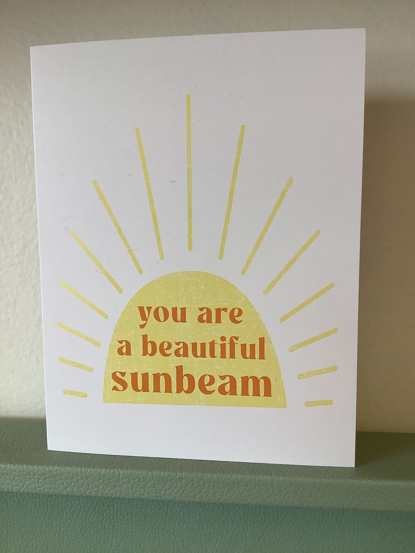 You are a beautiful sunbeam cards