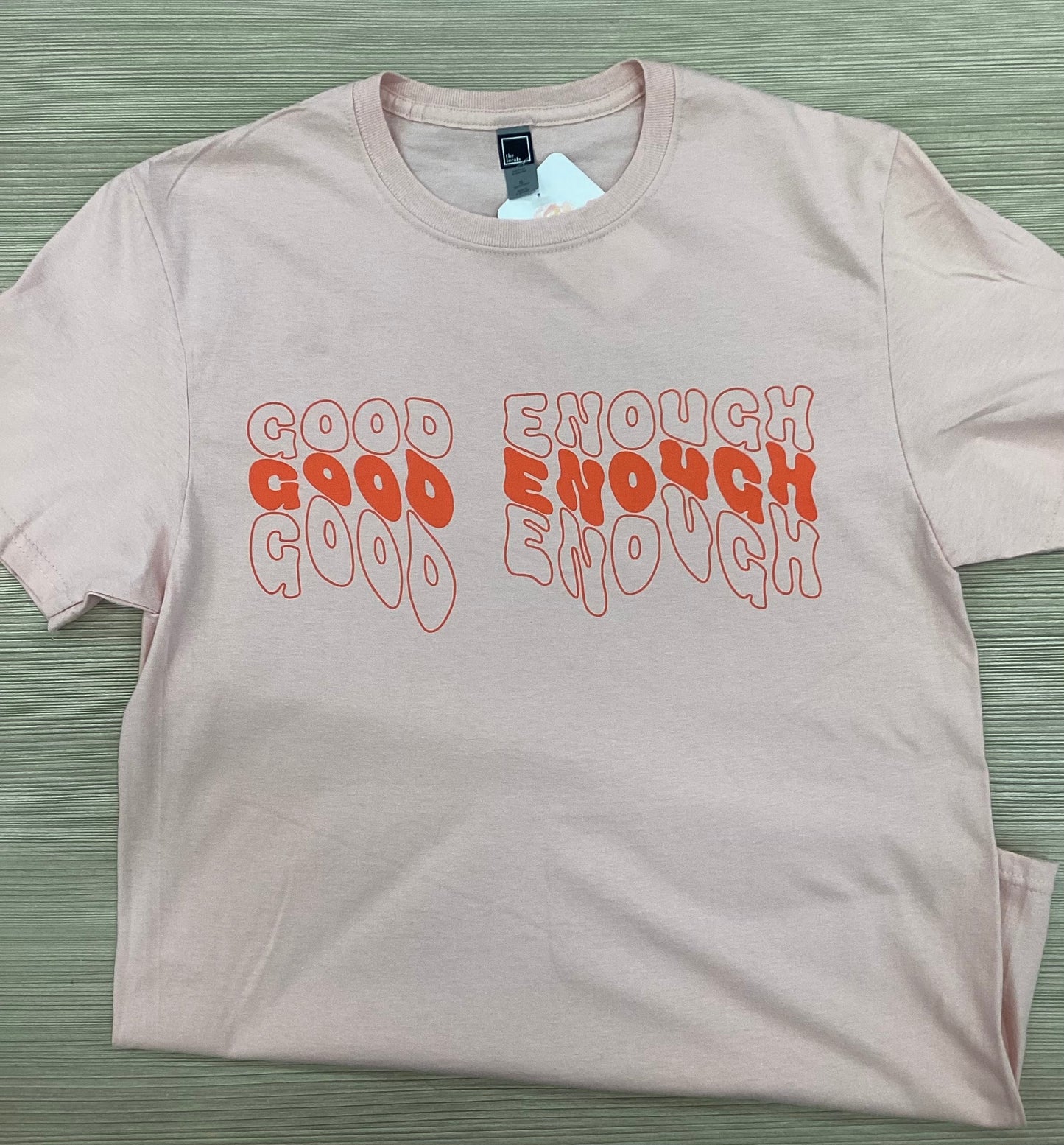 Good Enough T-shirt