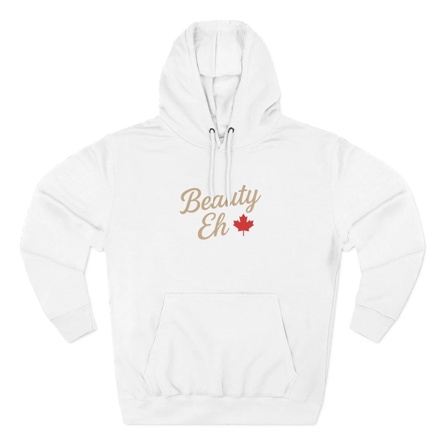 Beauty Eh Canadian Hoodie - Maple Leaf Pride Pullover Sweatshirt - Cozy Fleece Lined Hooded Sweatshirt