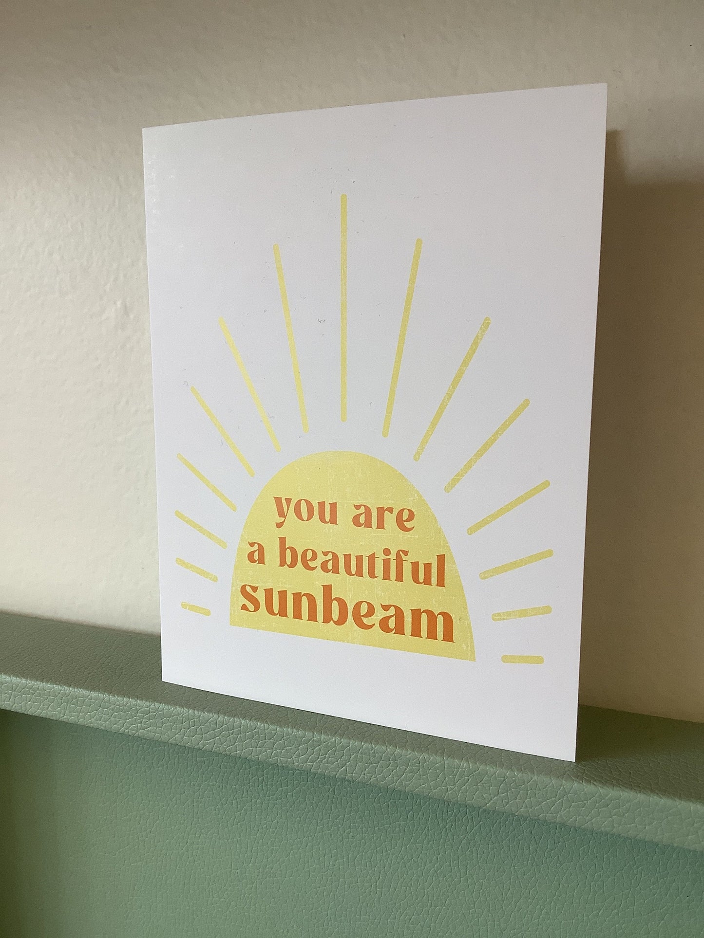 You are a beautiful sunbeam cards