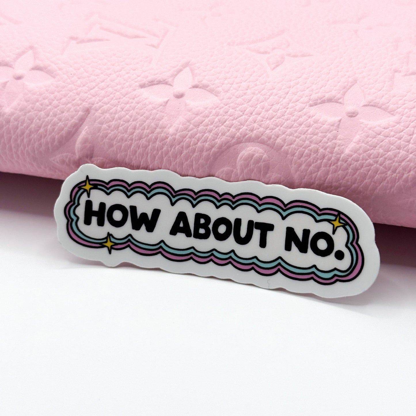 How About No Vinyl Die Cut Sticker | Matte