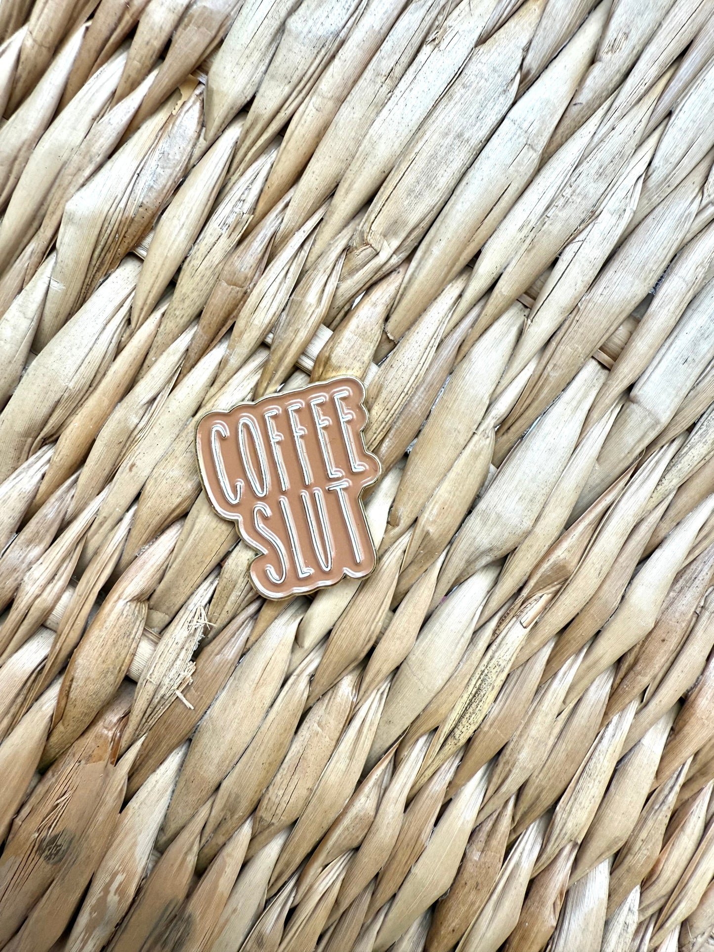 Coffee slut pin