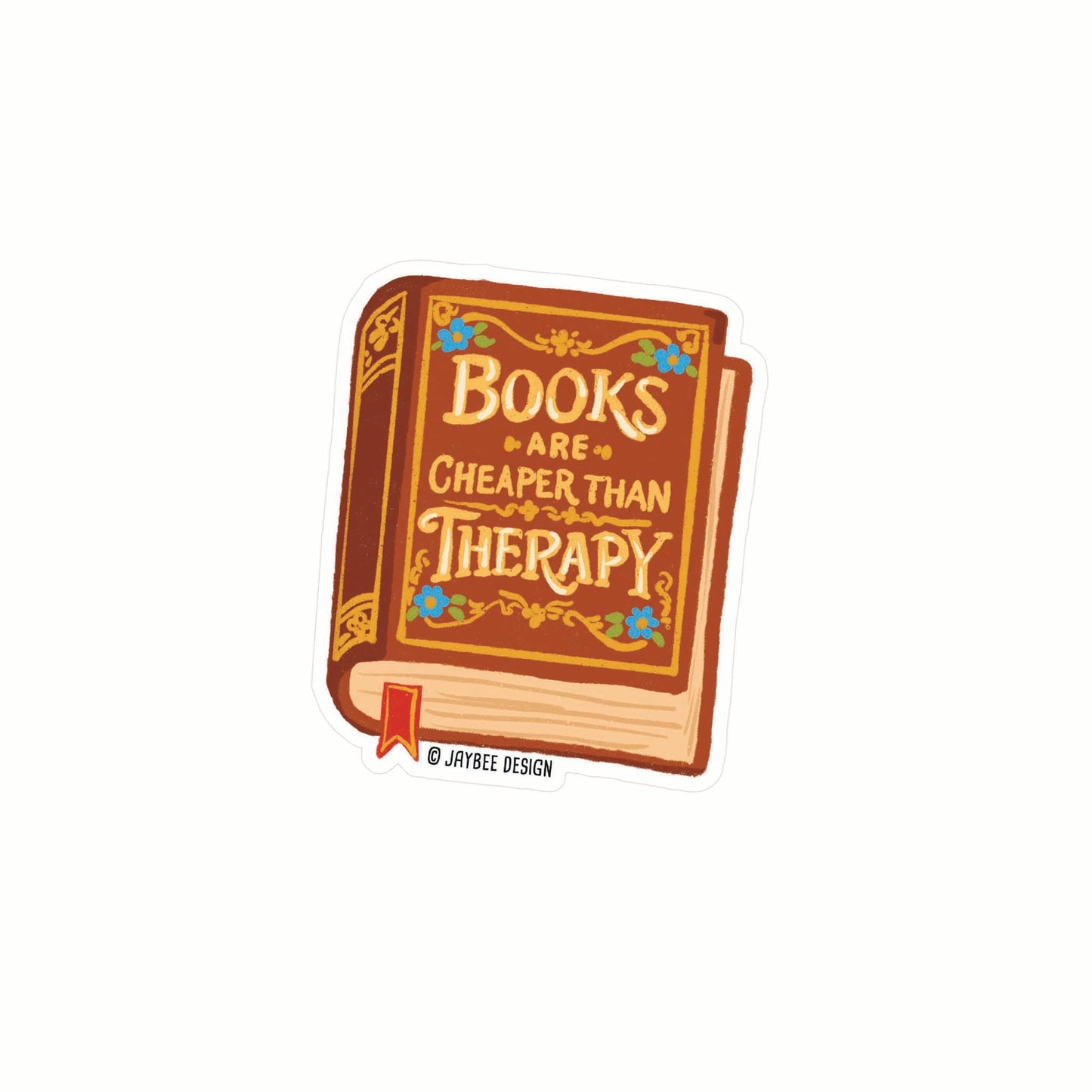 Books Are Cheaper Than Therapy Sticker