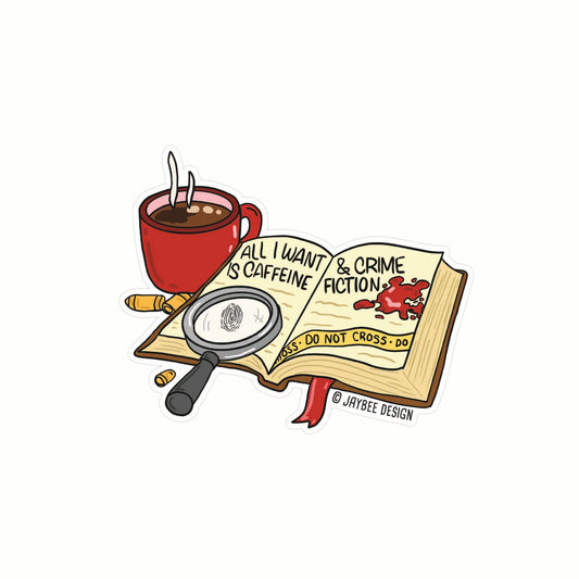All I Want Is Caffeine & Crime Fiction Sticker