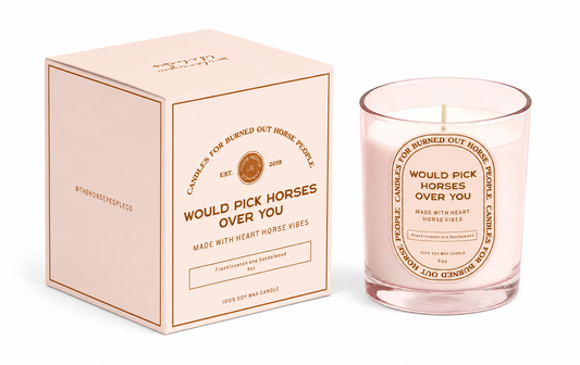 Candles for Burned-Out Horse People | Would Pick Horses Over You