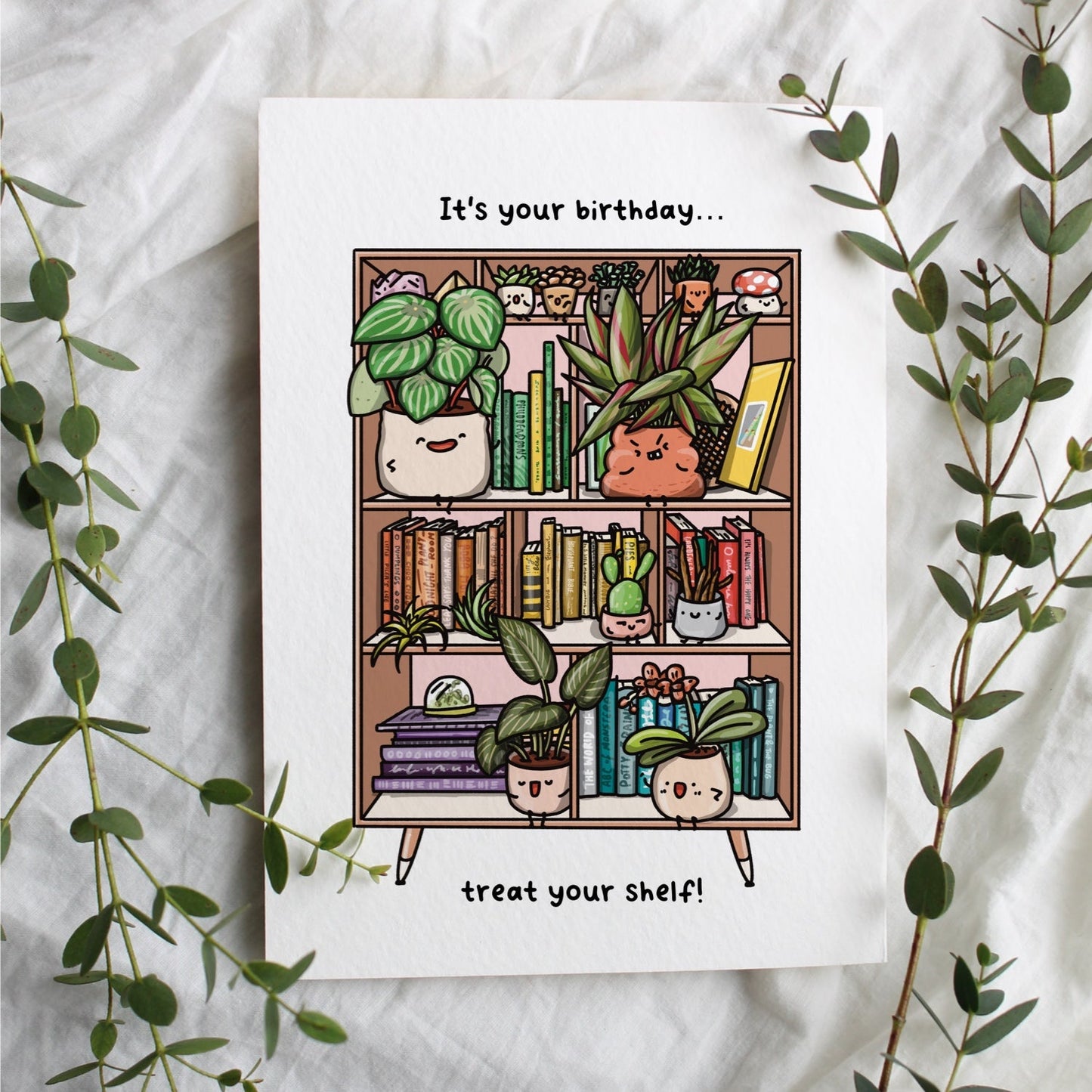 It's your Birthday, treat your shelf Greeting Card