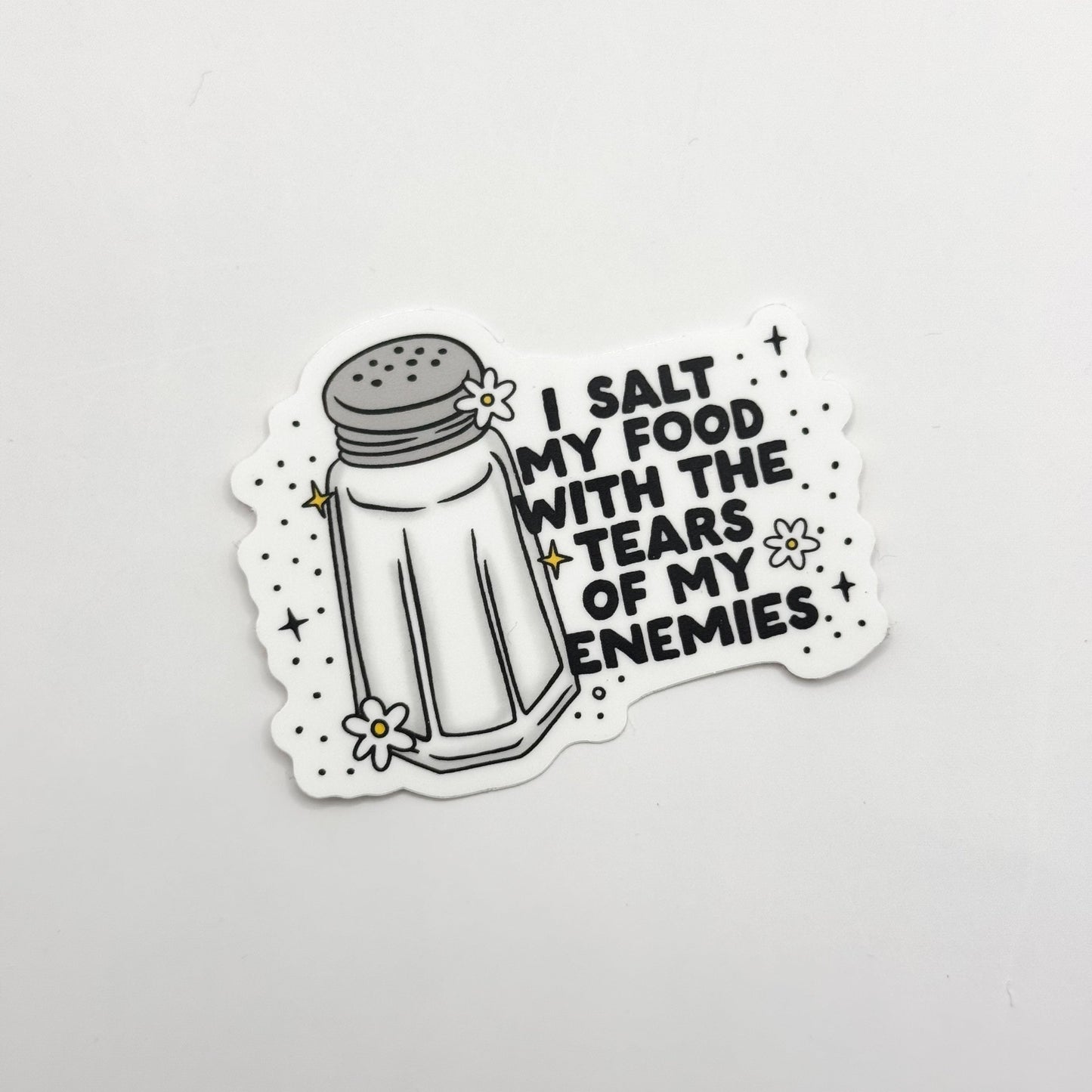 I Salt My Food With The Tears Of My Enemies Vinyl Die Cut Sticker | Matte