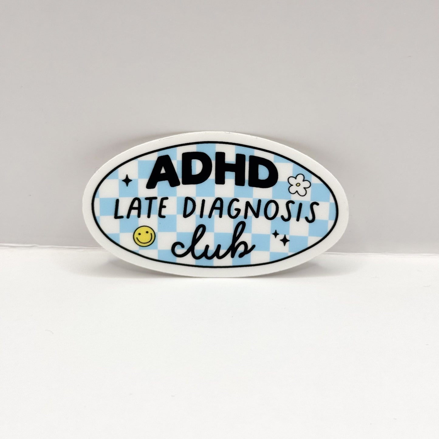 Late ADHD Diagnosis Club Vinyl Die Cut Sticker | Matte