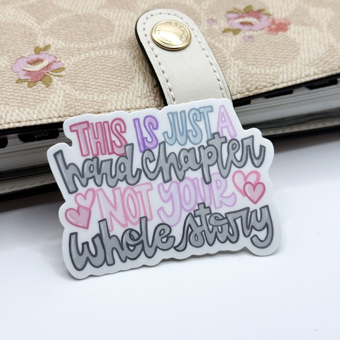 Just A Hard Chapter Not Your Whole Story Vinyl Die Cut Sticker | Matte