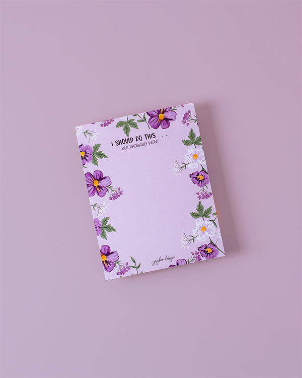 I Should Do This . . . But Probably Won't- Notepad