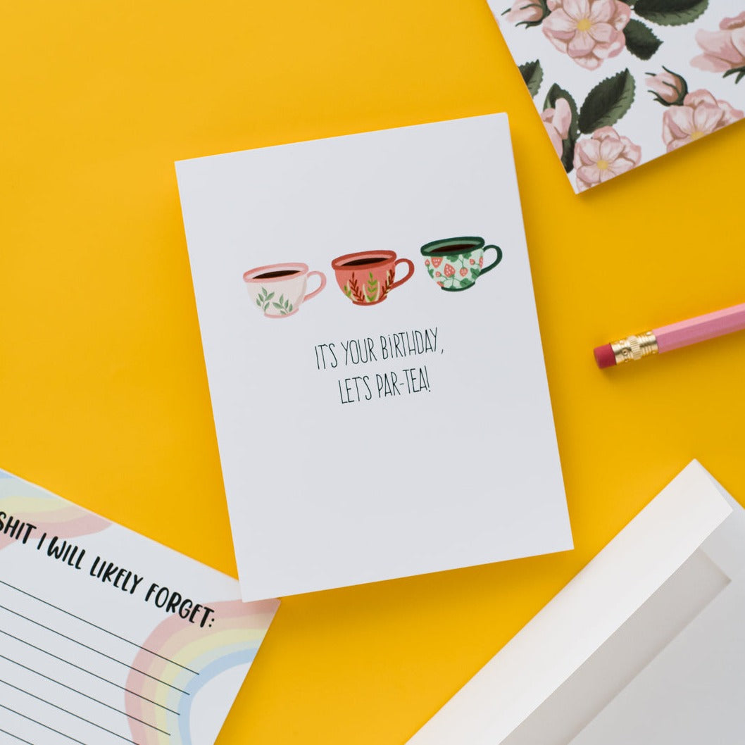 It's Your Birthday, Let's Par-Tea! Greeting Card