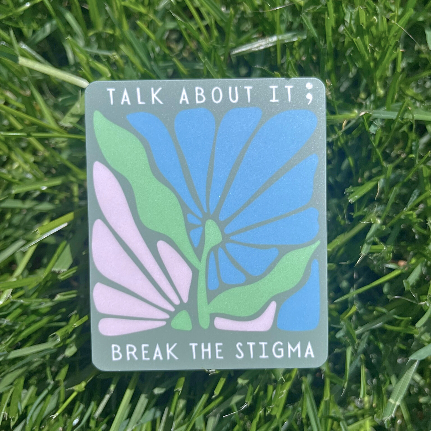 Mental Health Awareness Sticker - Talk about it; Break the Stigma