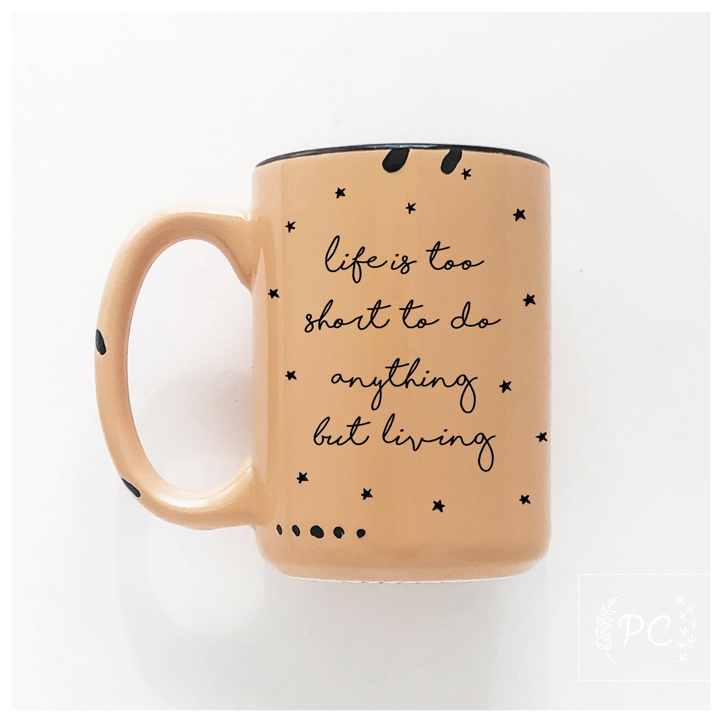 life is too short | ceramic mug