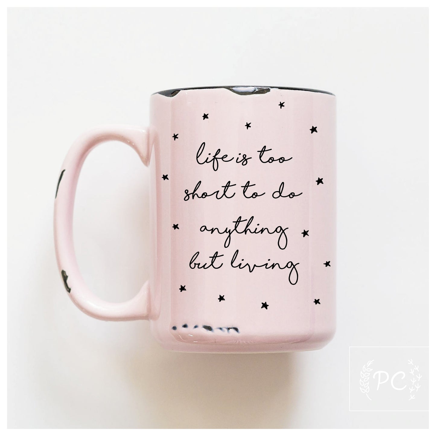 life is too short | ceramic mug