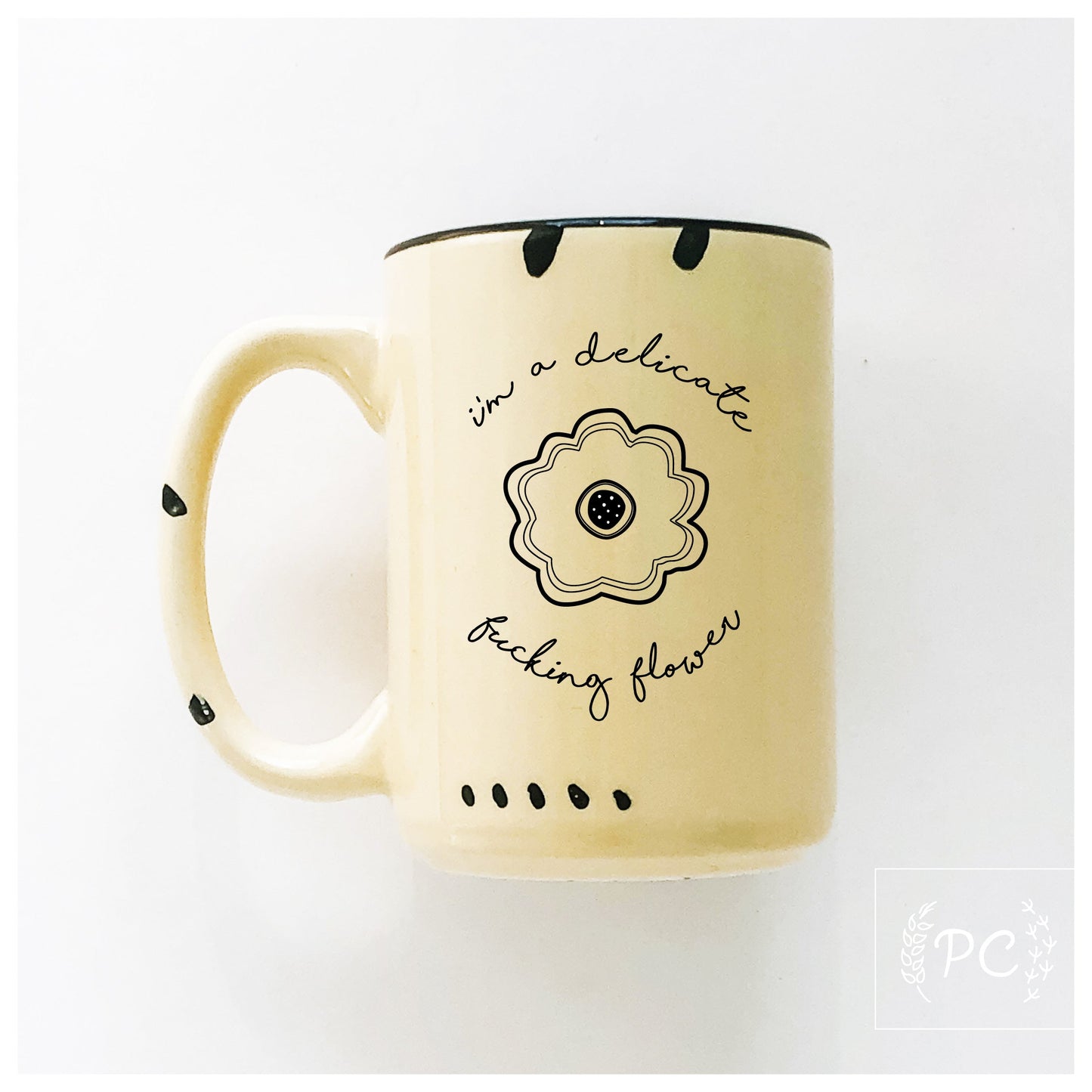 i'm a delicate fucking flower | ceramic mug | sweary | funny