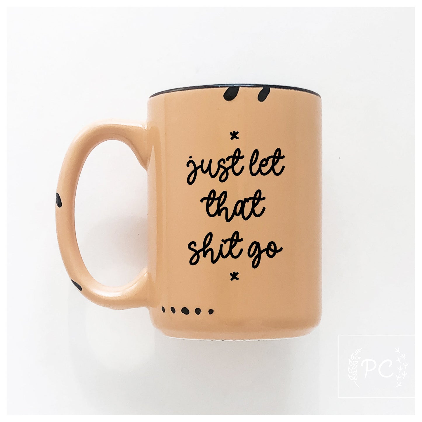 let that shit go | ceramic mug
