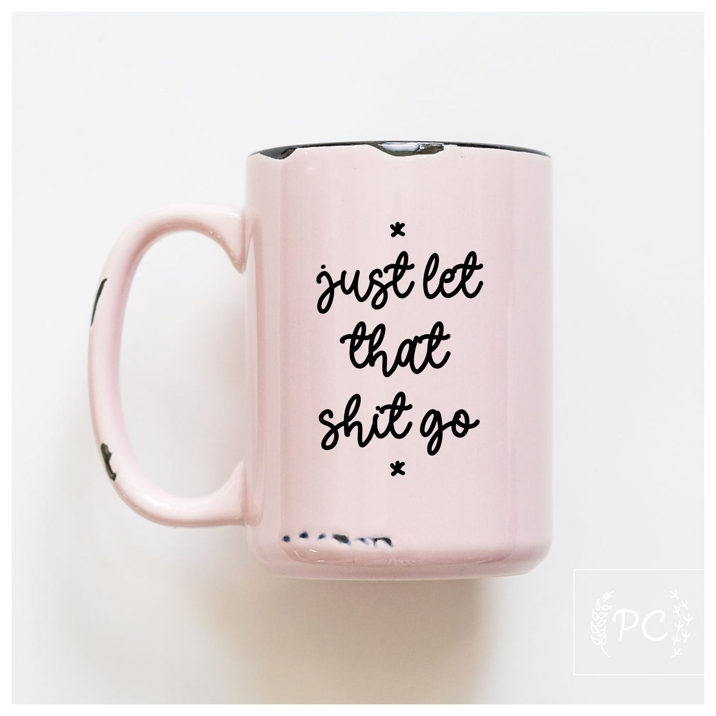 let that shit go | ceramic mug