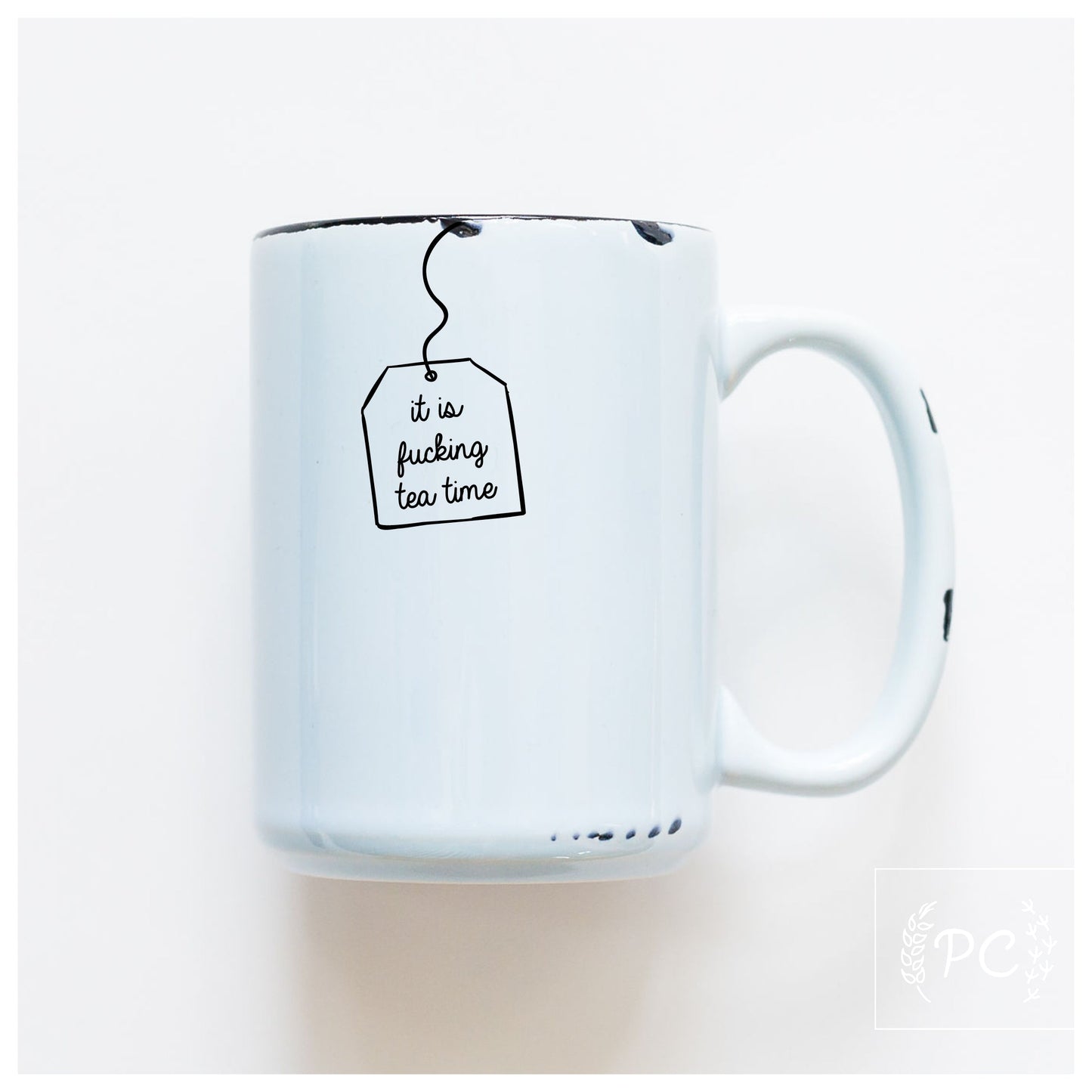 it is fucking tea time | ceramic mug