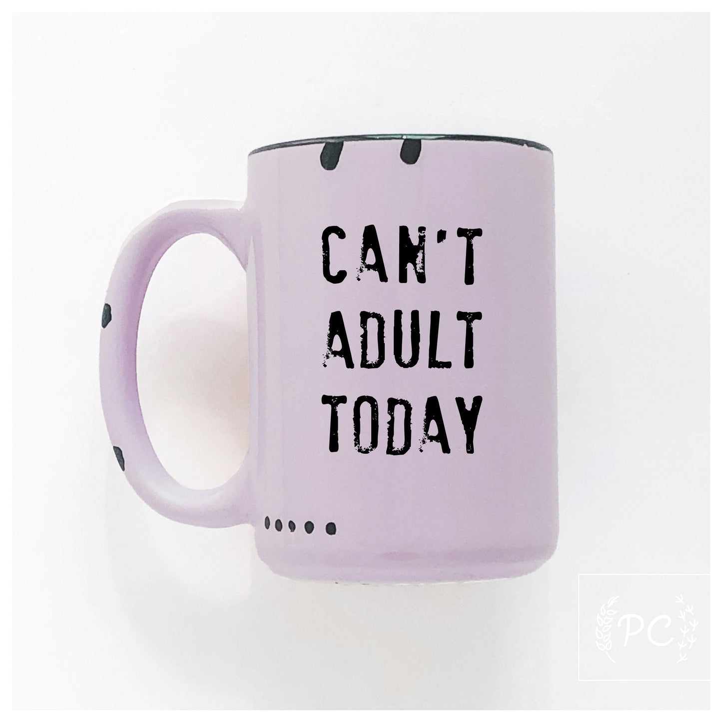 can't adult today | ceramic mug