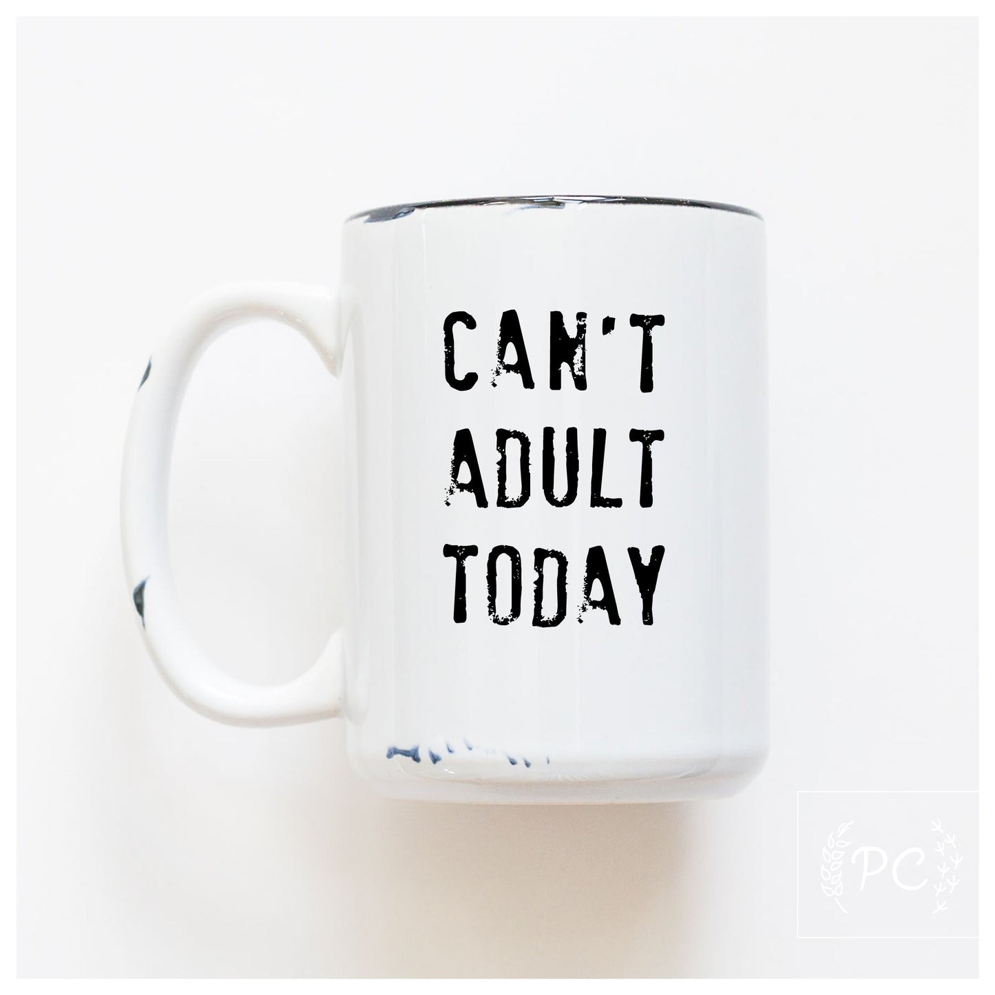 can't adult today | ceramic mug