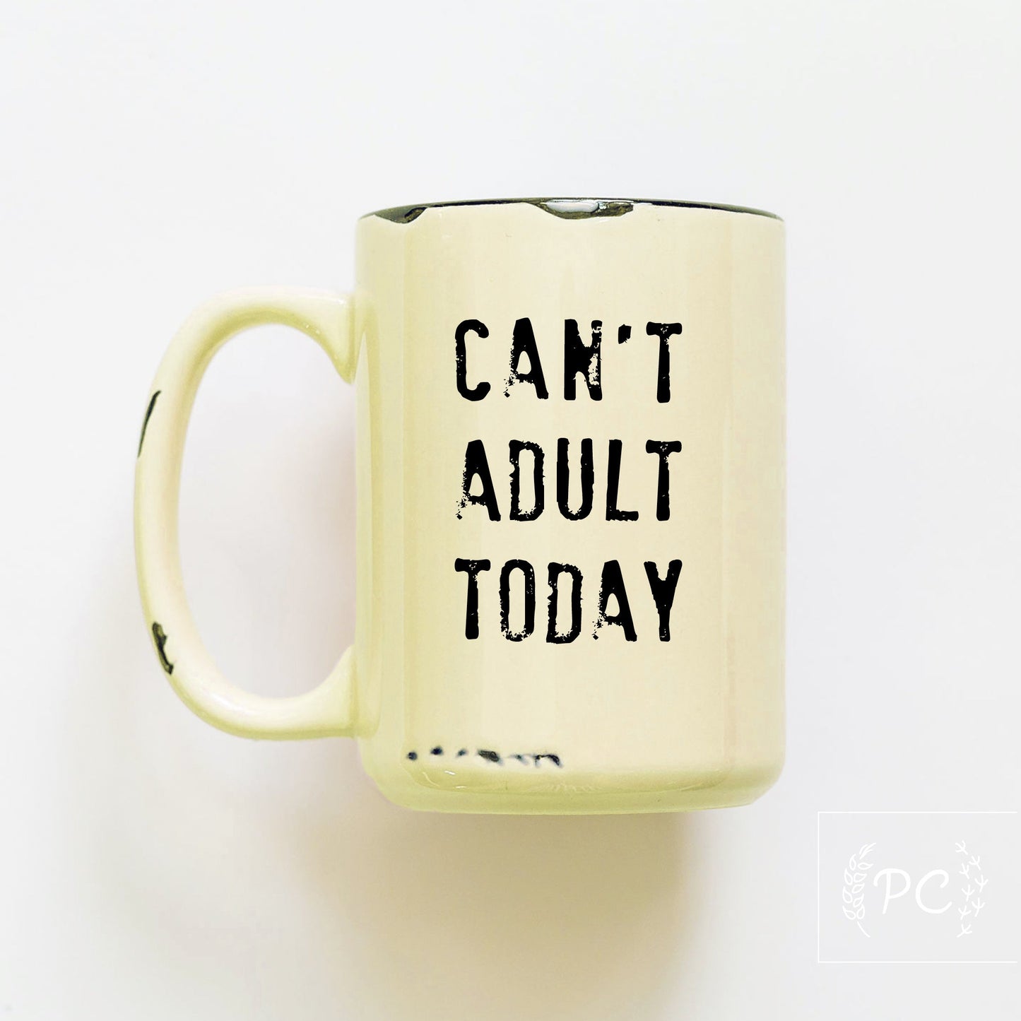 can't adult today | ceramic mug