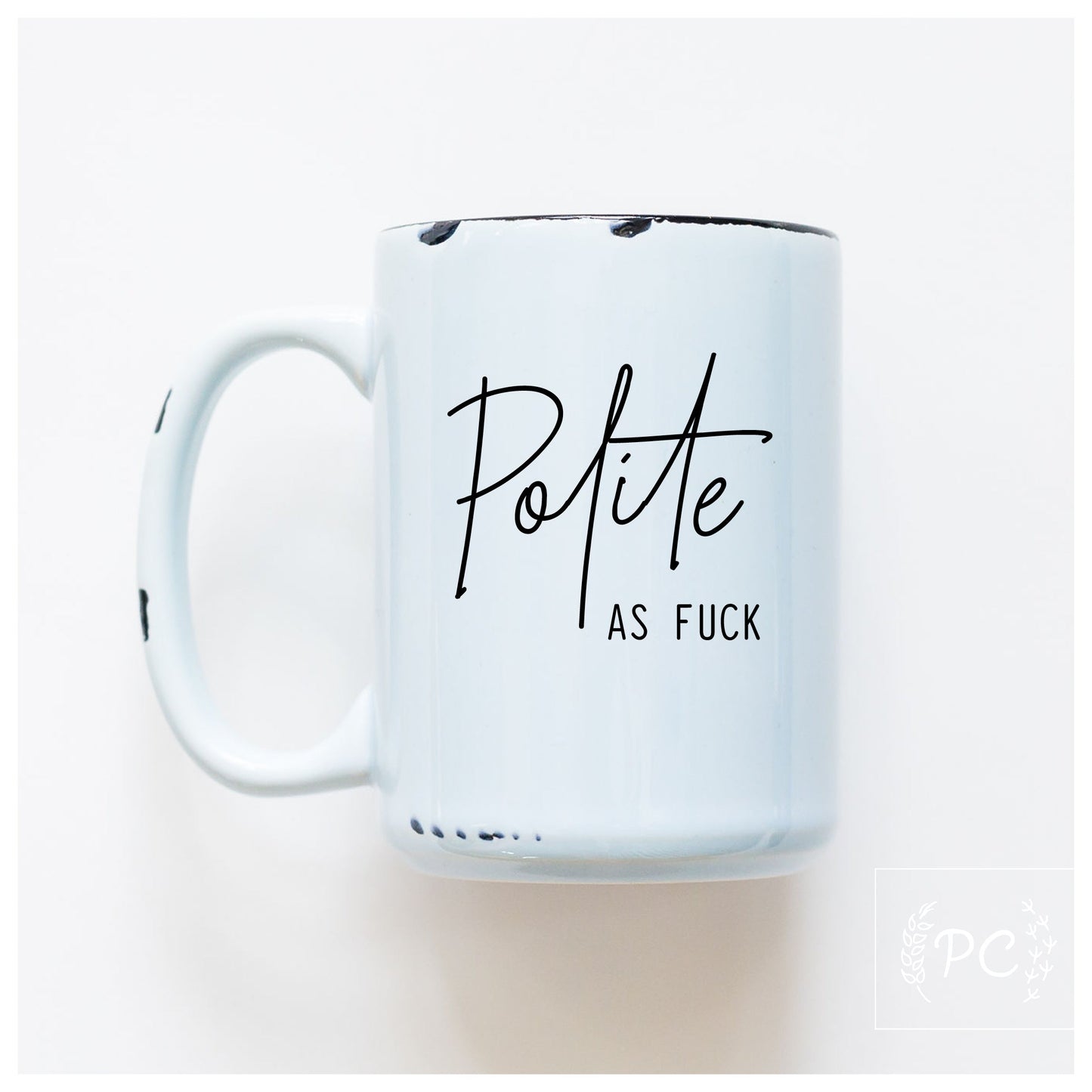 polite as fuck | ceramic mug | sweary | funny