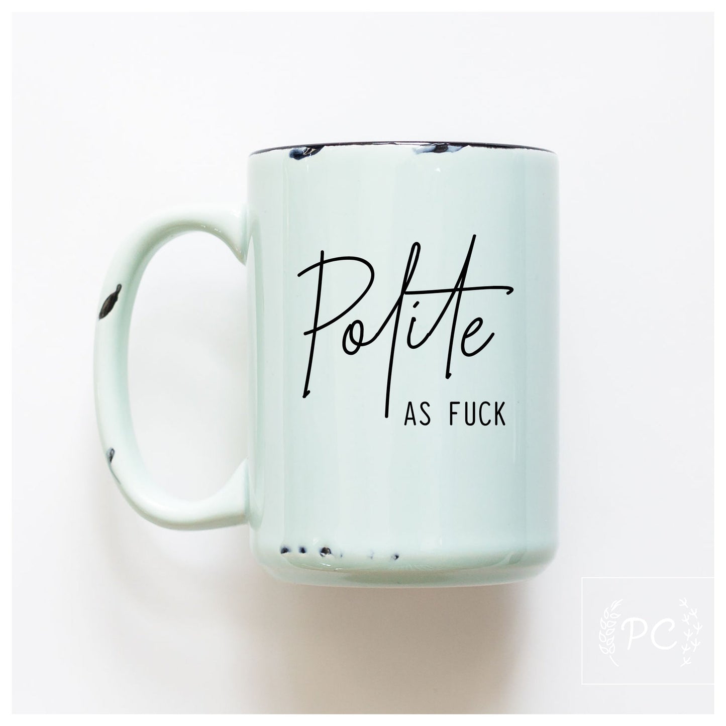 polite as fuck | ceramic mug | sweary | funny