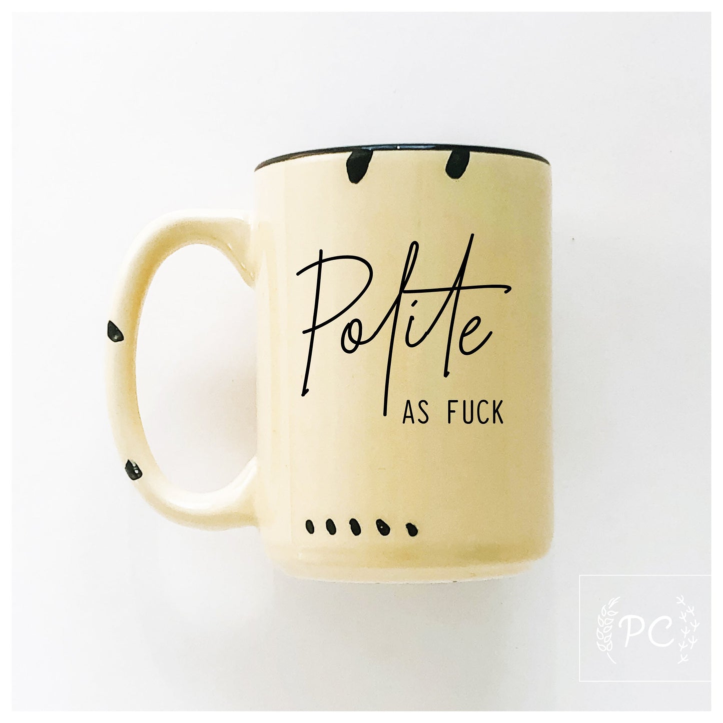 polite as fuck | ceramic mug | sweary | funny