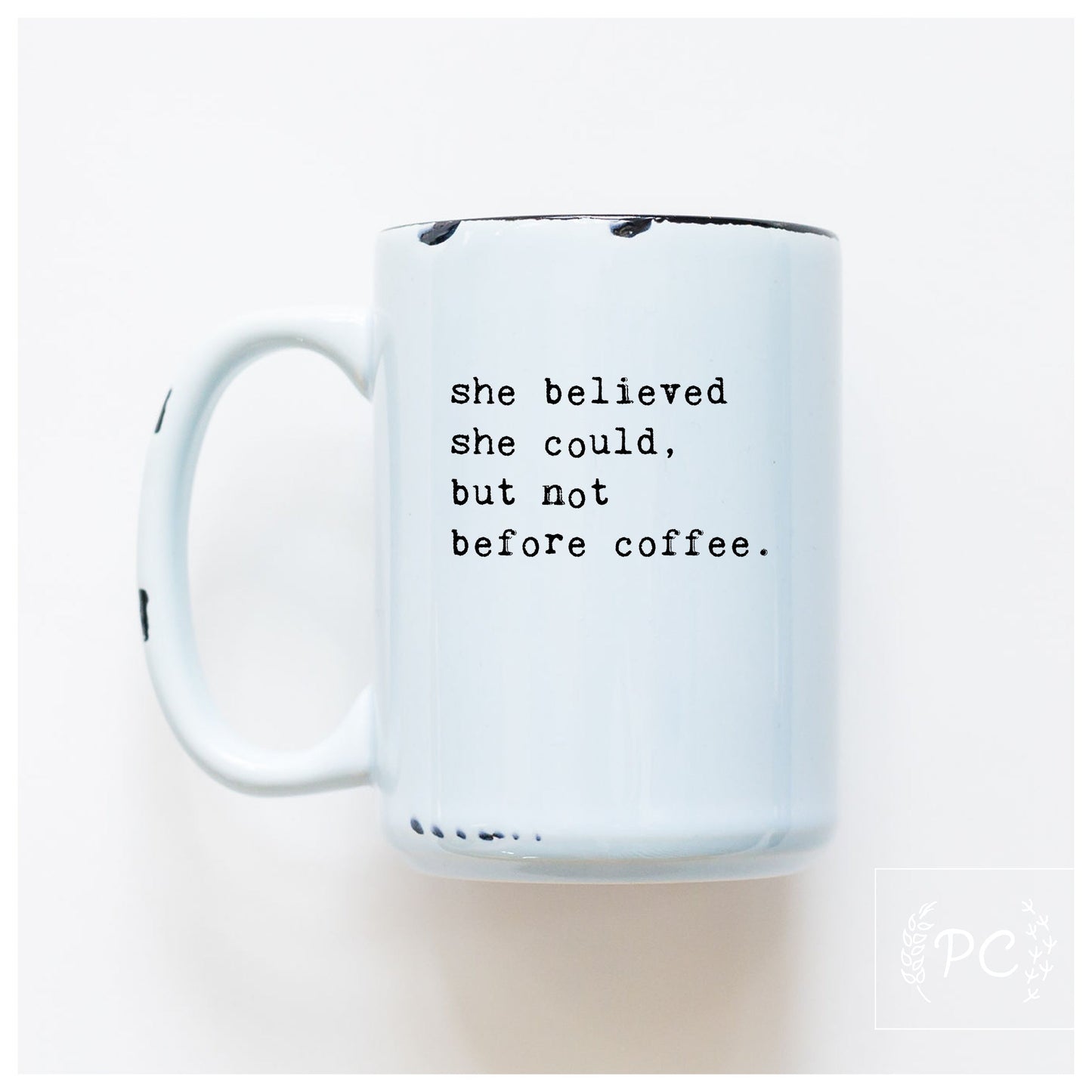 she believed she could but not before coffee | ceramic mug