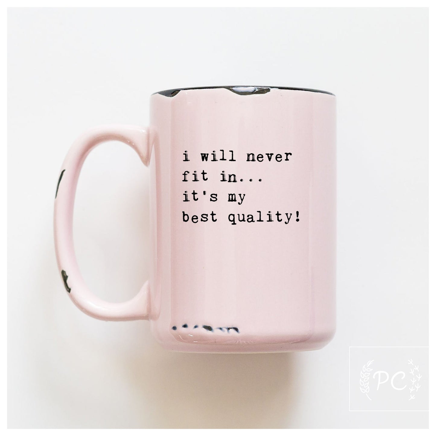 i will never fit in… it's my best quality | ceramic mug | funny