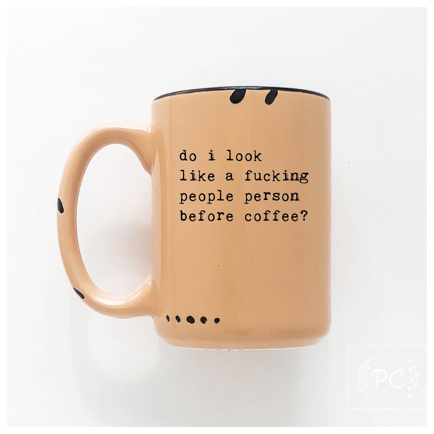 do i look like a fucking people person before coffee? | ceramic mug