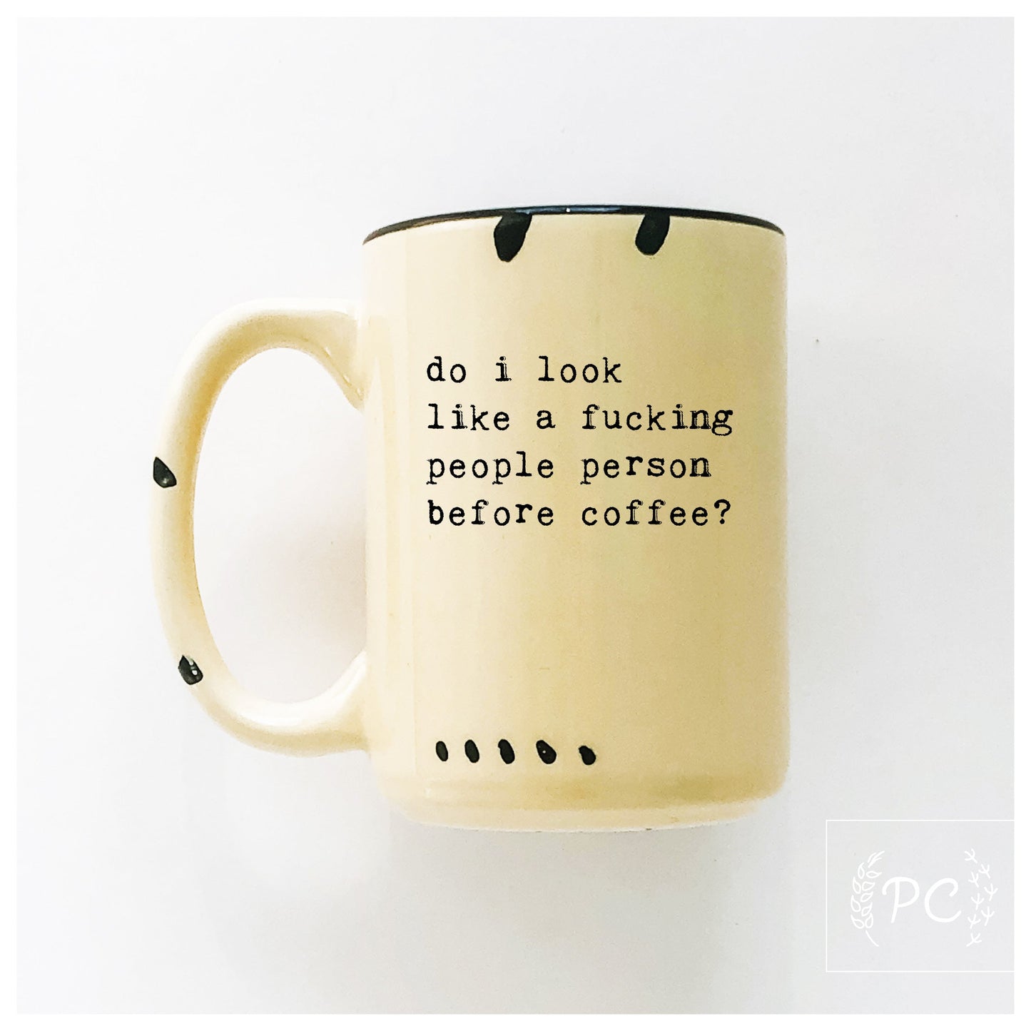 do i look like a fucking people person before coffee? | ceramic mug
