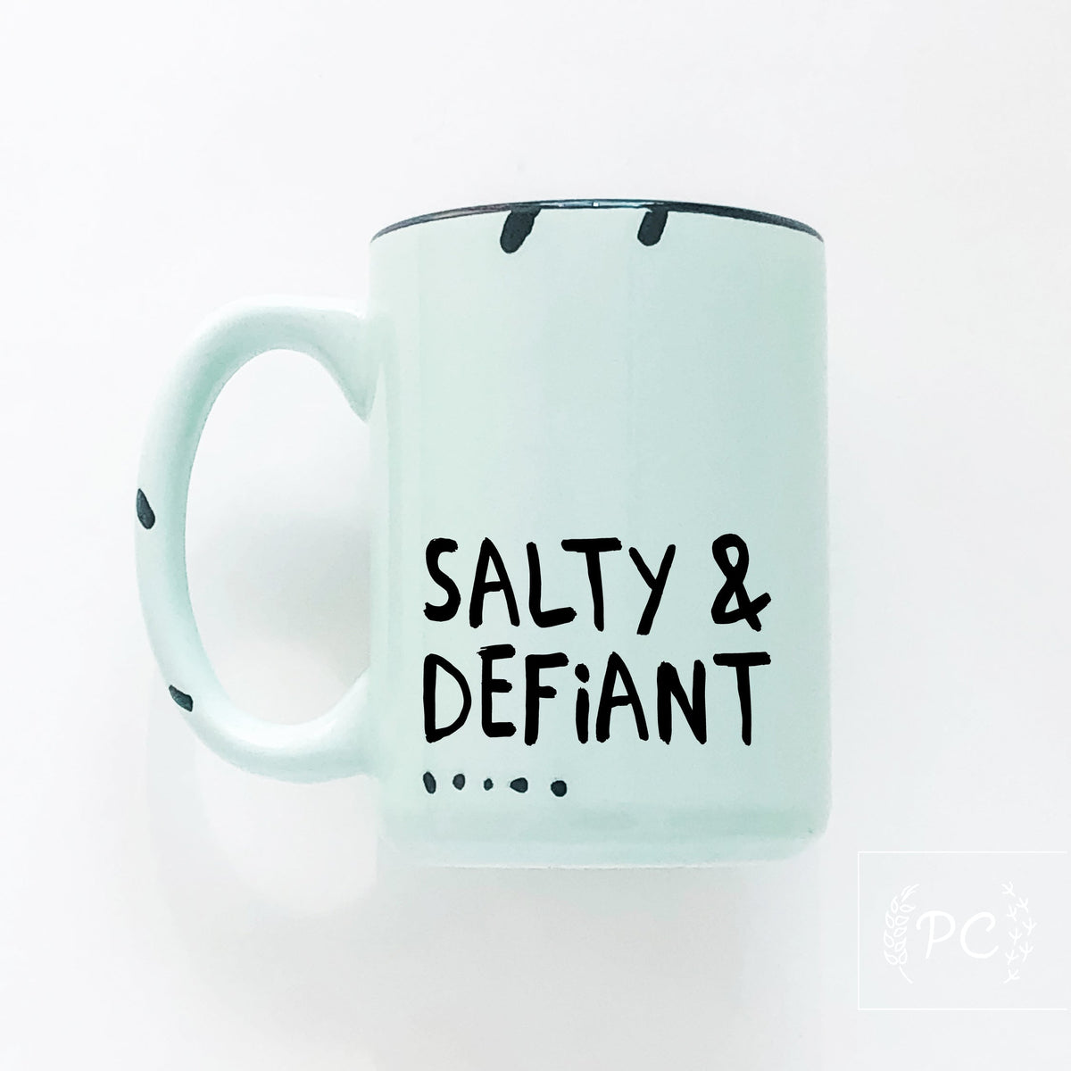 salty & defiant | ceramic mug