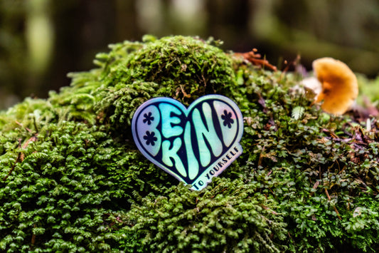 Holographic Be Kind To Yourself Sticker