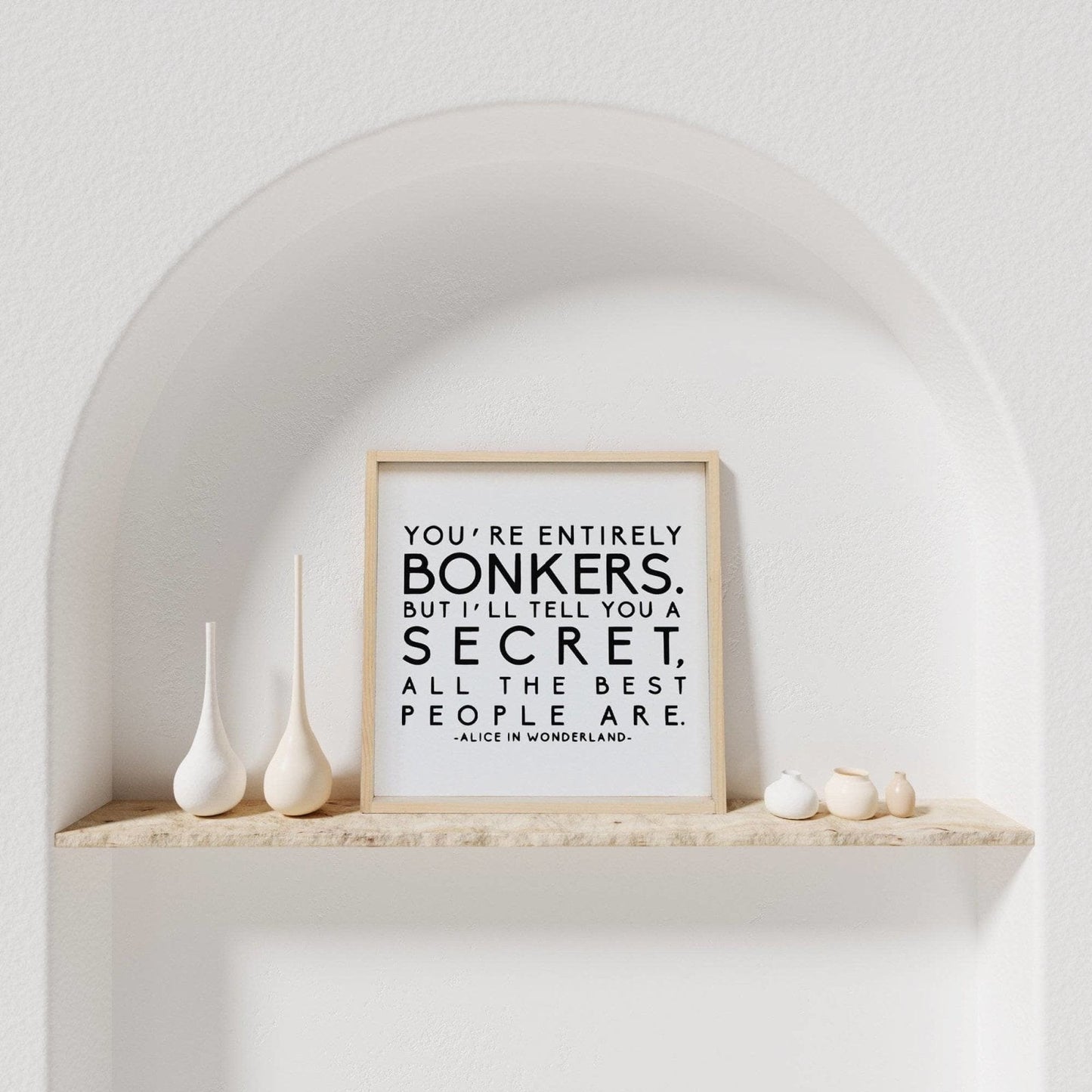 "You're Entirely Bonkers" Alice in Wonderland Quote Wood Sign