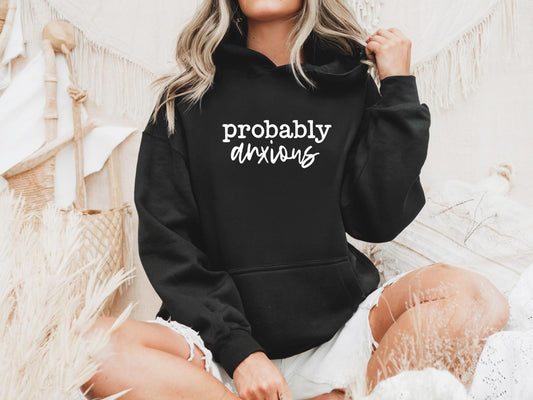 Probably Anxious Pullover Hoodie