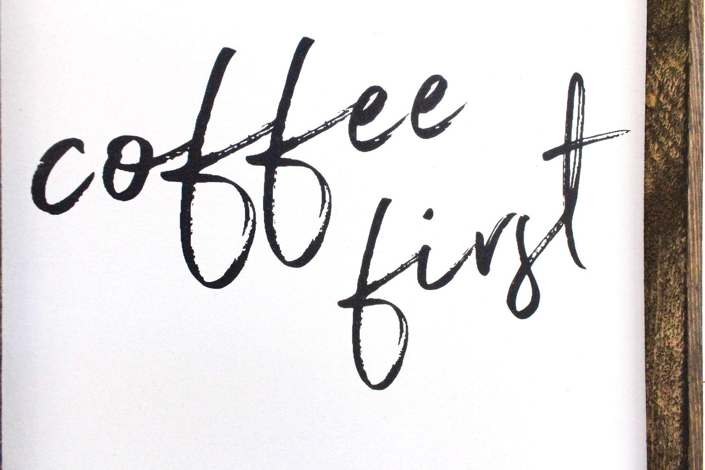 Coffee First Wood Sign