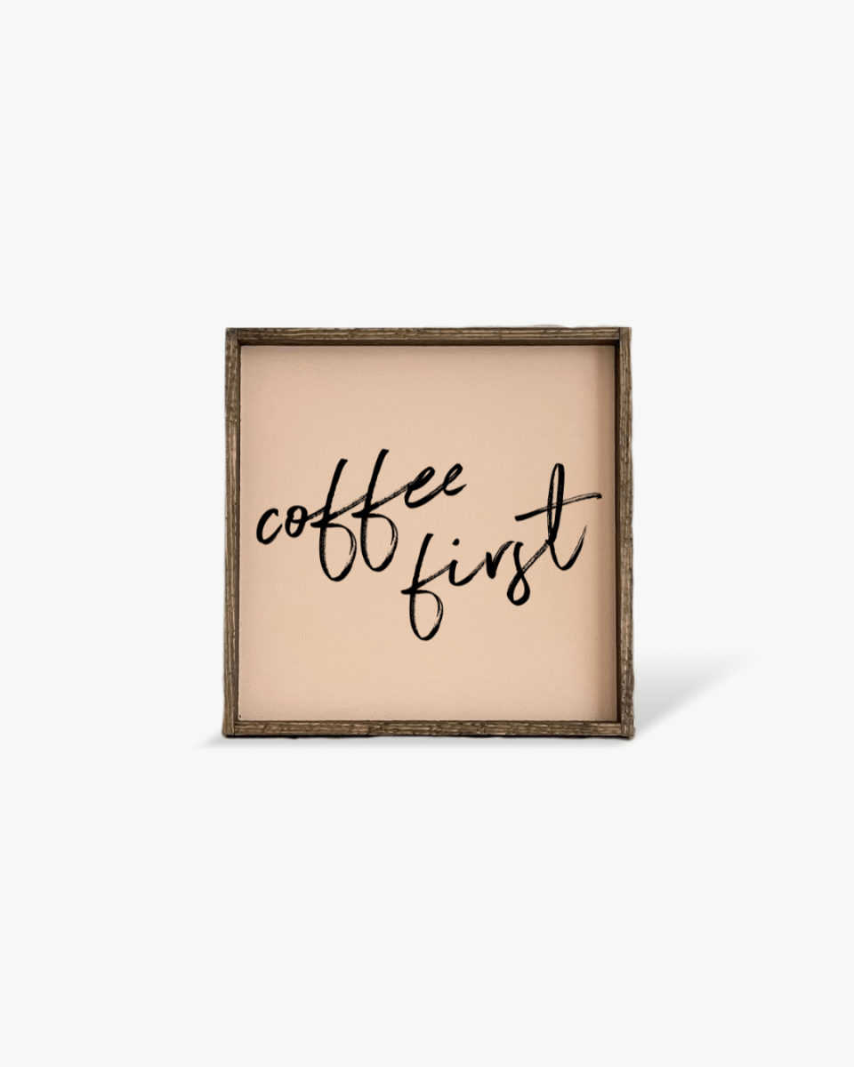 Coffee First Wood Sign