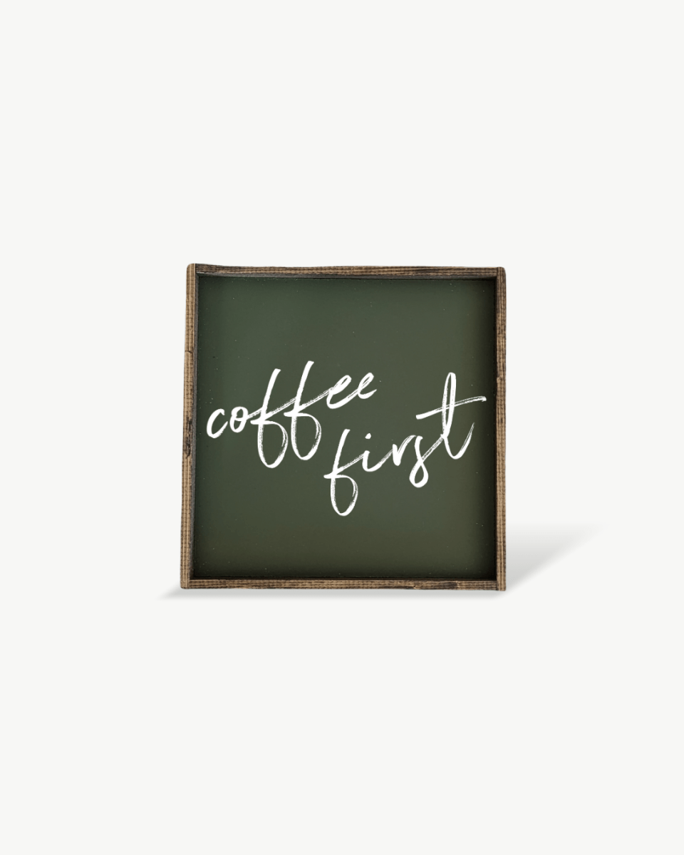 Coffee First Wood Sign