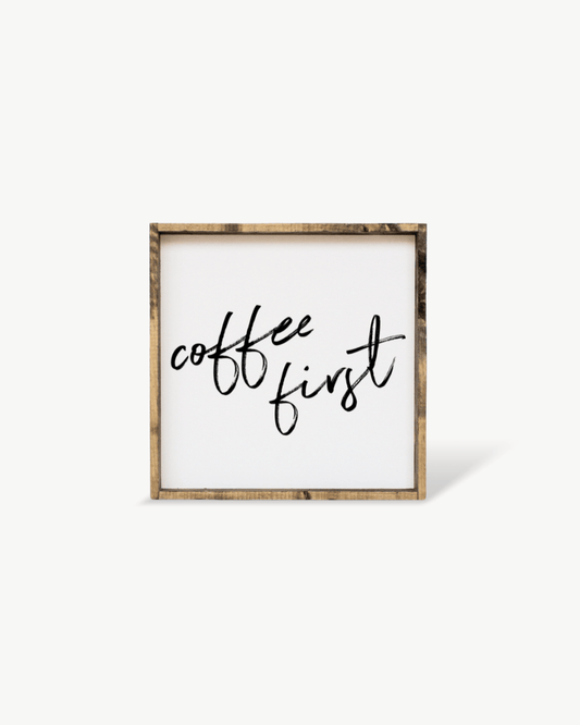 Coffee First Wood Sign